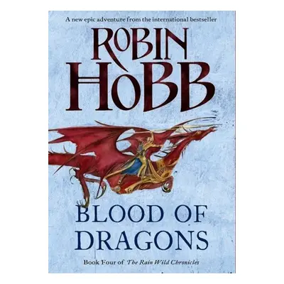 The Rain Wild Chronicles 04. Blood of Dragons - Robin Hobb