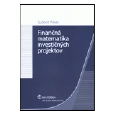 Finančná matematika investičných projektov - Ĺudovít Pinda