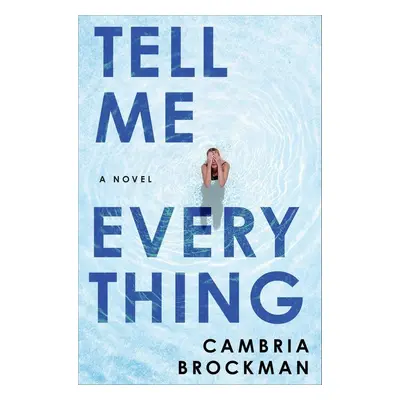 Tell Me Everything - Cambria Brockman