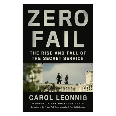 Zero Fail - Carol Leonnig