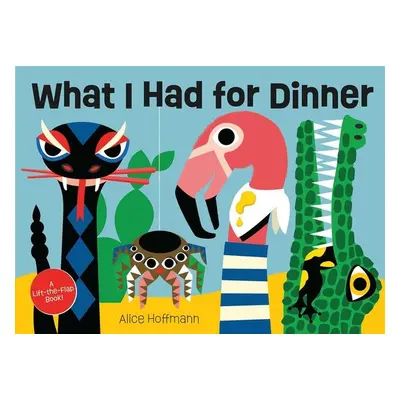 What I Had for Dinner - Alice Hoffman