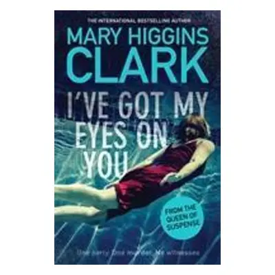 I've Got My Eyes on You - Mary Higgins Clark