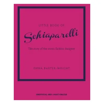 Little Book of Schiaparelli - Emma Baxter-Wright