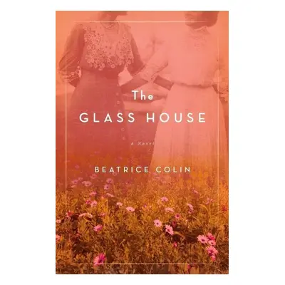 The Glass House - Beatrice Colin