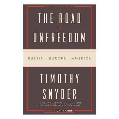 Road to Unfreedom - Timothy Snyder