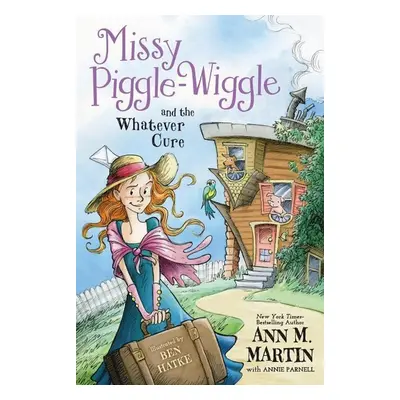 Missy Piggle-Wiggle and the Whatever Cure - Annie Parnell