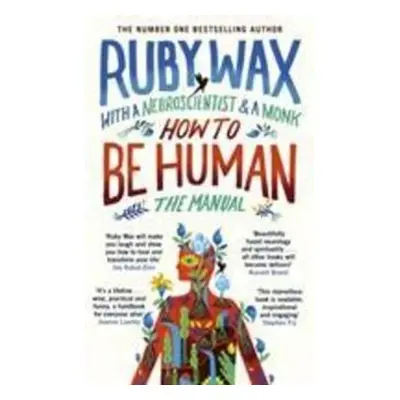 How to be Human: The Manual - Ruby Wax