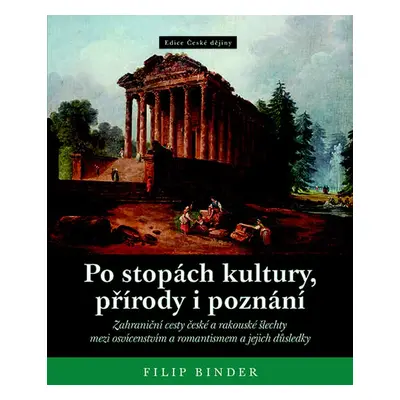 Po stopách kultury, přírody i poznání - Filip Binder