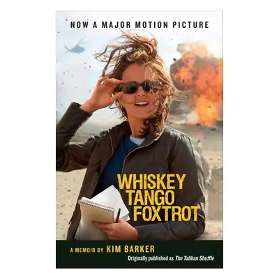 Whiskey Tango Foxtrot. Film Tie-In - Kimberly Barker