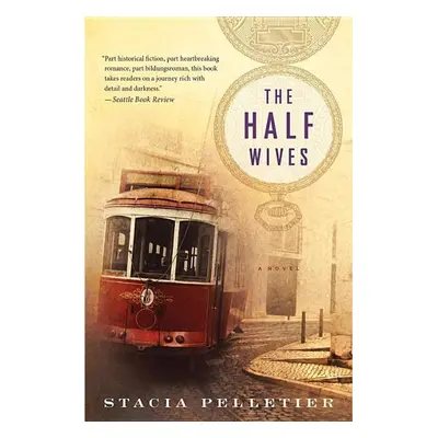 The Half Wives - Stacia Pelletier