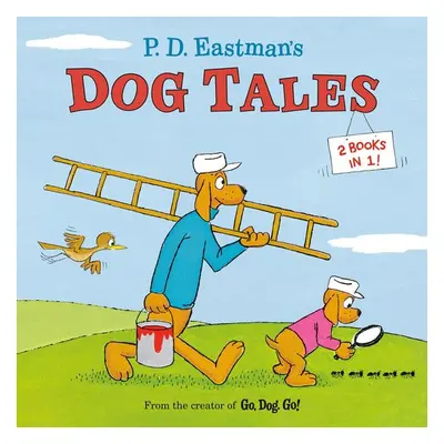 P.D. Eastman's Dog Tales - P. D. Eastman