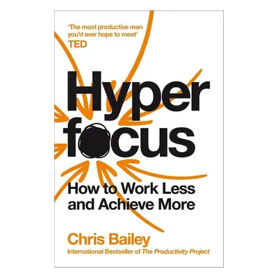 Hyperfocus - Chris Bailey