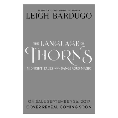 The Language of Thorns - Leigh Bardugo