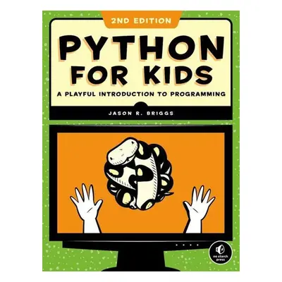 Python for Kids, - Jason R. Briggs