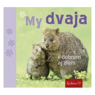 My dvaja v dobrom aj zlom - Autor Neuveden