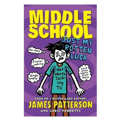 Middle School 07: Just My Rotten Luck - James Patterson