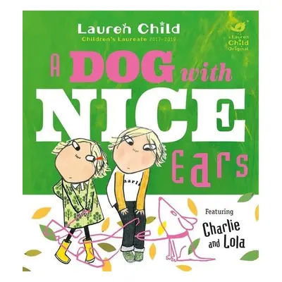 Charlie and Lola: A Dog With Nice Ears - Lauren Child