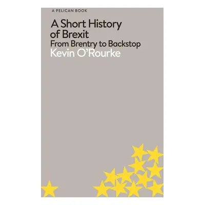 A Short History of Brexit - Kevin O'Rourke