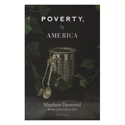 Poverty, by America - Matthew Desmond