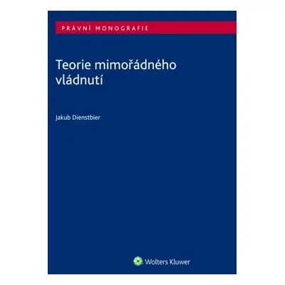 Teorie mimořádného vládnutí - Jakub Dienstbier