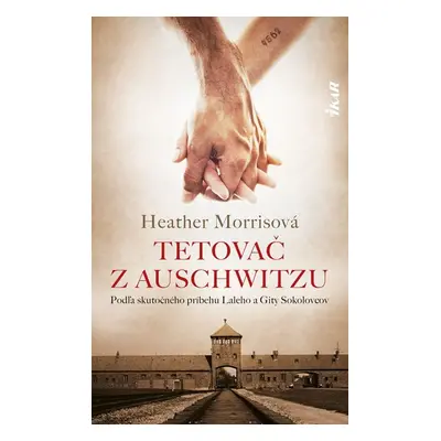 Tetovač z Auschwitzu - Heather Morrisová