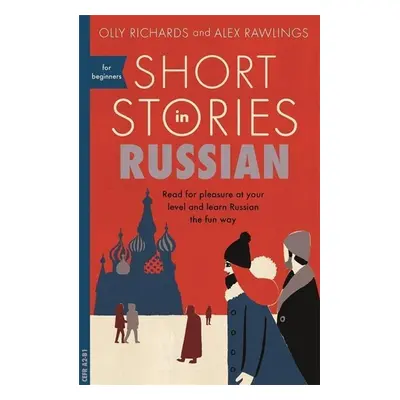 Short Stories in Russian for Beginners - Alex Rawlings