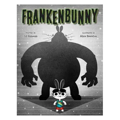 Frankenbunny - Jill Esbaum