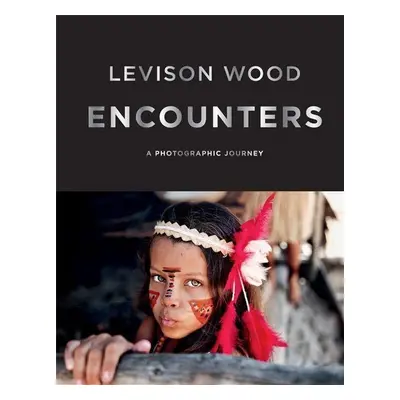 Encounters - Levison Wood