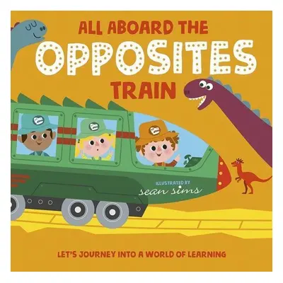 All Aboard the Opposites Train - Sean Sims