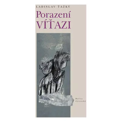 Porazení víťazi - Ladislav Ťažký