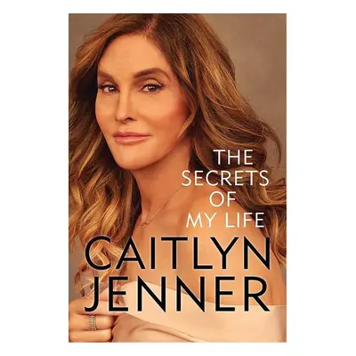 The Secrets of My Life - Caitlyn Jenner