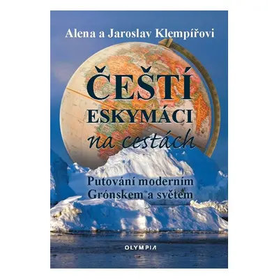 Čeští eskymáci na cestách - Jaroslav Klempíř