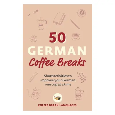 50 German Coffee Breaks - Autor Neuveden