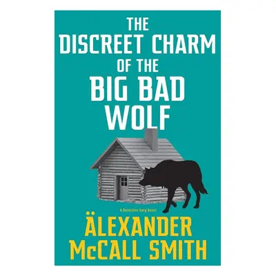 The Discreet Charm of the Big Bad Wolf - Alexander McCall Smith