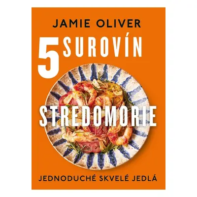 5 surovín Stredomorie - Jamie Oliver