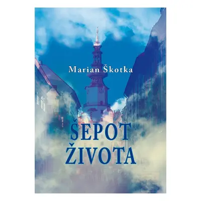 Šepot života - Marian Škotka