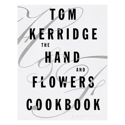 The Hand & Flowers Cookbook - Tom Kerridge