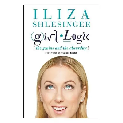 Girl Logic - Iliza Shlesinger