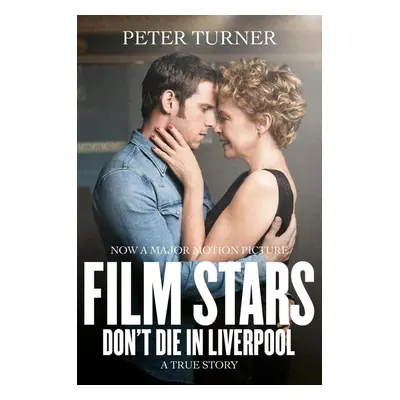 Film Stars Don't Die in Liverpool. Film Tie-In - Peter Turner