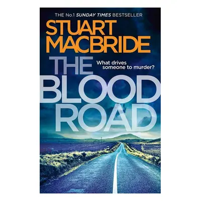 The Blood Road - Stuart MacBride