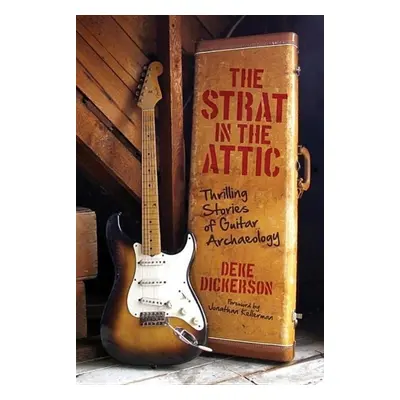 The Strat in the Attic - Deke Dickerson