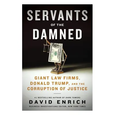 Servants of the Damned - David Enrich