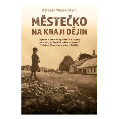 Městečko na kraji dějin - Bernard Wasserstein