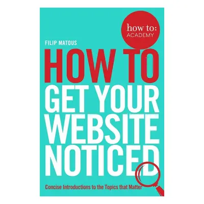 How to Get Your Website Noticed - Filip Matous