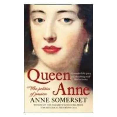 Queen Anne - Anne Somerset