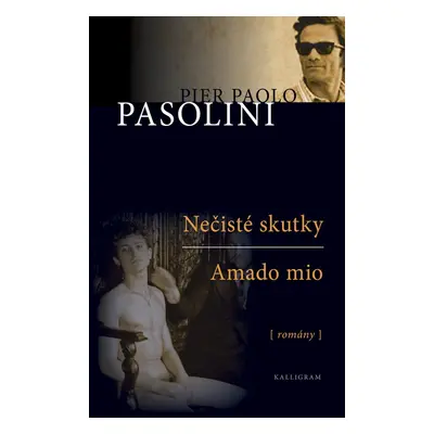 Nečisté skutky Amado mio - Pier Paolo Pasolini