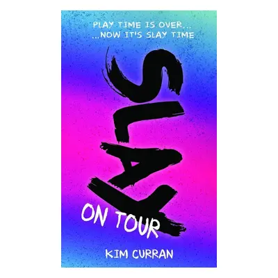 SLAY on tour - Kim Curran