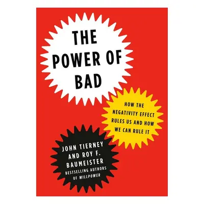 The Power of Bad - Roy F. Baumeister