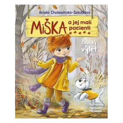 Miška a jej malí pacienti Školský výlet - Aniela Cholewinska-Szkoliková