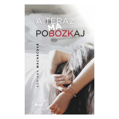 A teraz ma pobozkaj - Adriana Macháčová